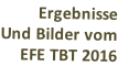 Ergebnisse Und Bilder vom EFE TBT 2016
